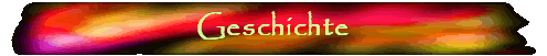 Geschichte