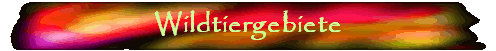 Wildtiergebiete